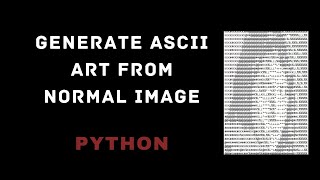 Making ASCII art from normal image using Python