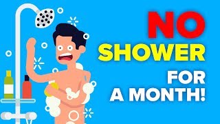I Didn't Shower For a Month and This Is What Happened  Challenge