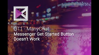 Messenger Get Started Button Doesn't Work on ManyChat Bot - QT1 screenshot 4