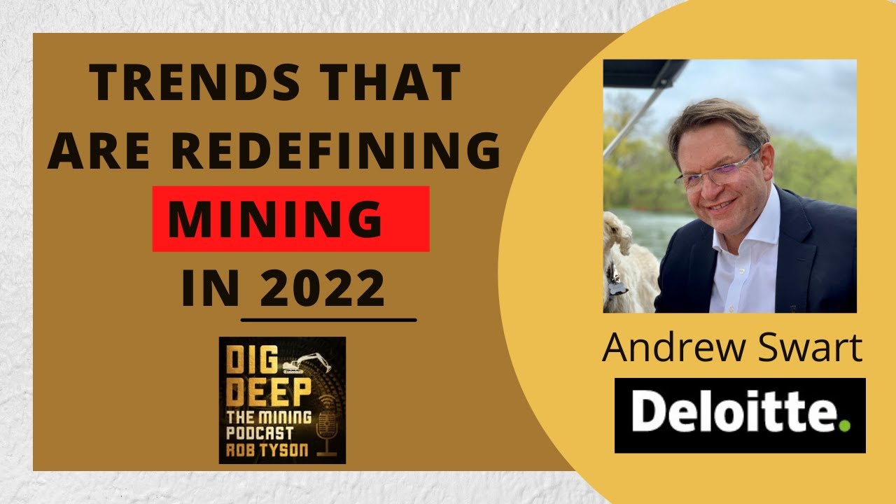 Trends That Are Redefining Mining in 2022 with Andrew Swart from ...