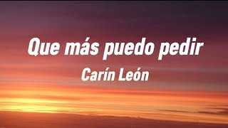 Carin león ❤️ Que más puedo pedir ( letra )