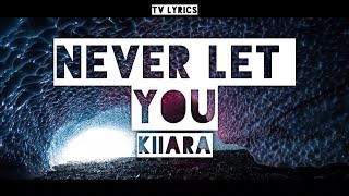 Kiiara - Never Let You (lyrics)