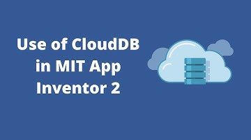 How to use CloudDB in MIT App Inventor 2