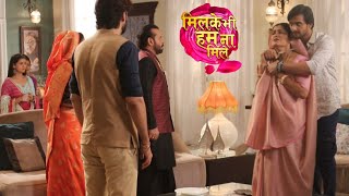 Milke bhi Hum Na Mile Today Episode 19 May Raghav ने किया ऐलान करता है Riwa से प्यार,करेगा शादी