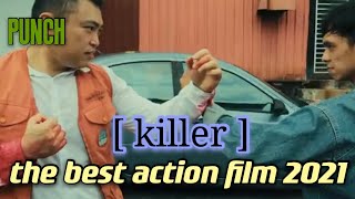 the best action film 2021 [ killer ] by PUNCH malaysia
