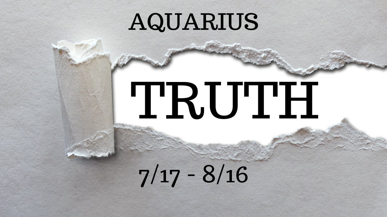 AQUARIUS: The Harsh Truth 7/17 - 8/16
