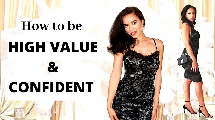 High Value Woman : How to be Confident ? How to de...