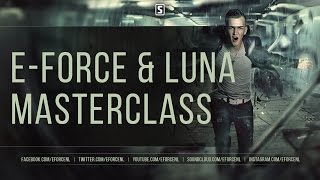 E-Force & Luna - Masterclass