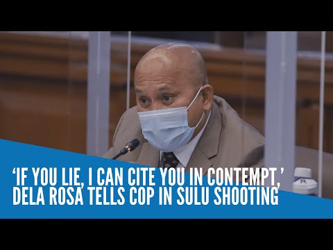 'If you lie, I can cite you in contempt,' Dela Rosa tells cop in Sulu shooting