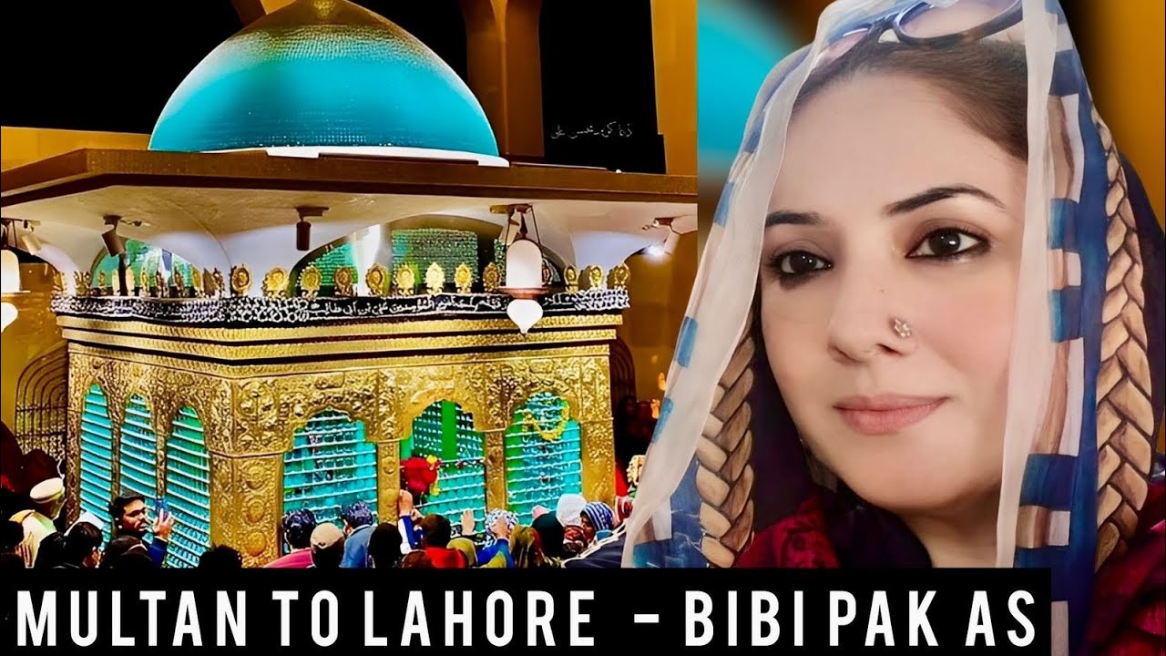 Ziarat of Bibi Pak Holy Shrine | My Spiritual Journey to Lahore