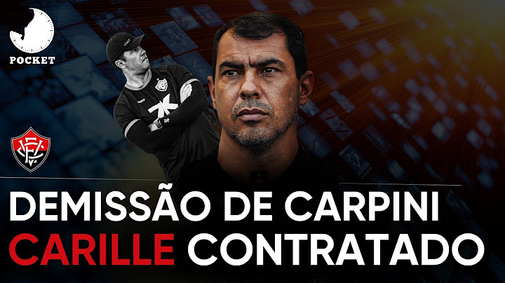 THIAGO CARPINI DEMITIDO E FÁBIO CARILLE ANUNCIADO COMO NOVO TÉCNICO DO VITÓRIA