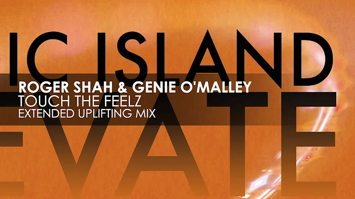 Roger Shah & Genie O'Malley - Touch The Feelz (Upl...
