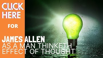 James Allen | As a Man Thinketh | Effect of Thought on Circumstances | BEducated