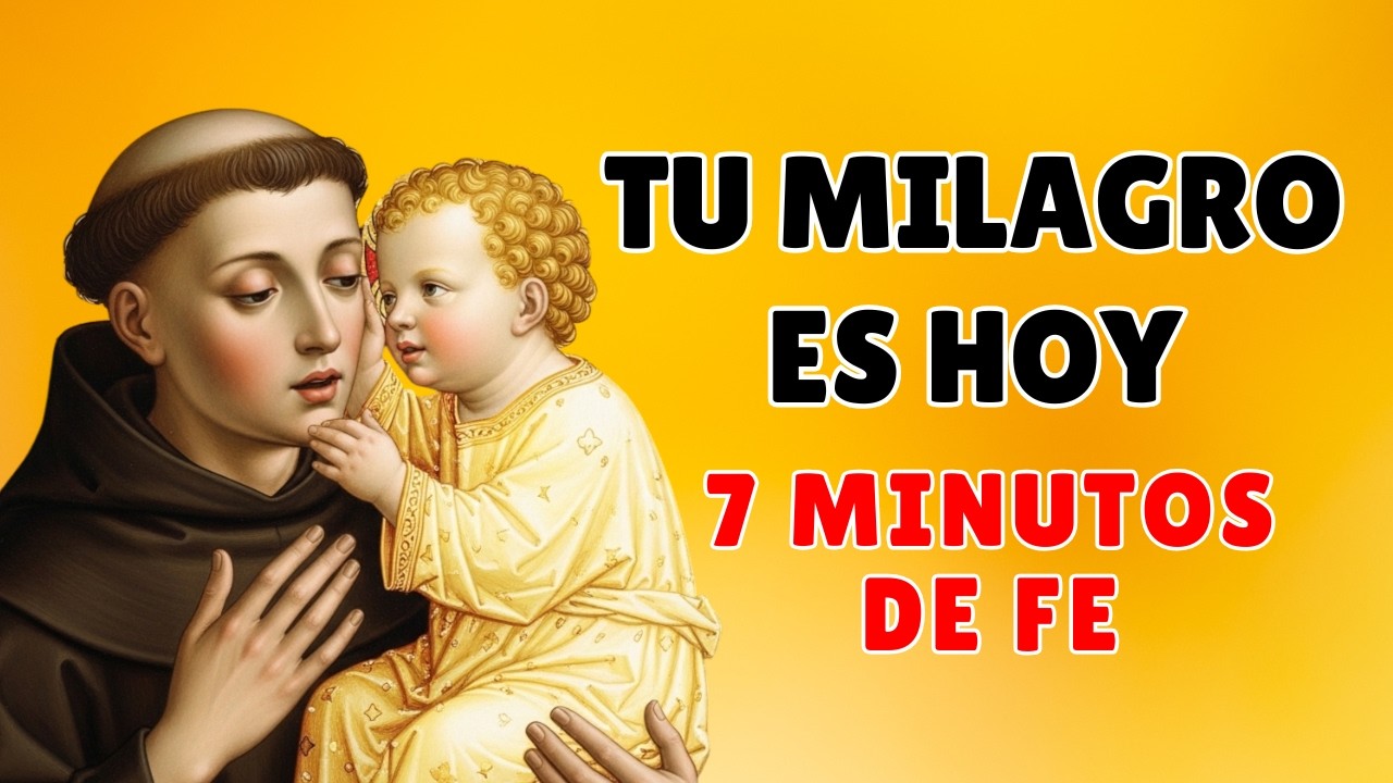 REZA 7 MINUTOS Y RECIBE UN MILAGRO IMPOSIBLE HOY — SAN ANTONIO