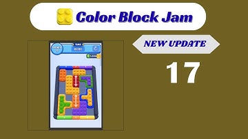 🎨 Color Block Jam Level 17 Walkthrough - NEW UPDATE | Go Answer 🧩