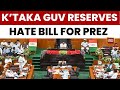 K'taka Hate Speech Bill | Governor Thawar Chand Gehlot Withholds Assent To Karnataka Hate Bill