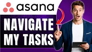 How to Navigate My Tasks in Asana | Beginner Basics | Easily 2026