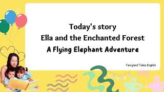 Storytelling - Ella and the Enchanted Forest : A Flying Elephant Adventure