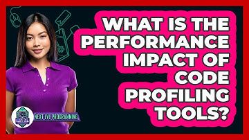 What Is The Performance Impact Of Code Profiling Tools? - Next LVL Programming