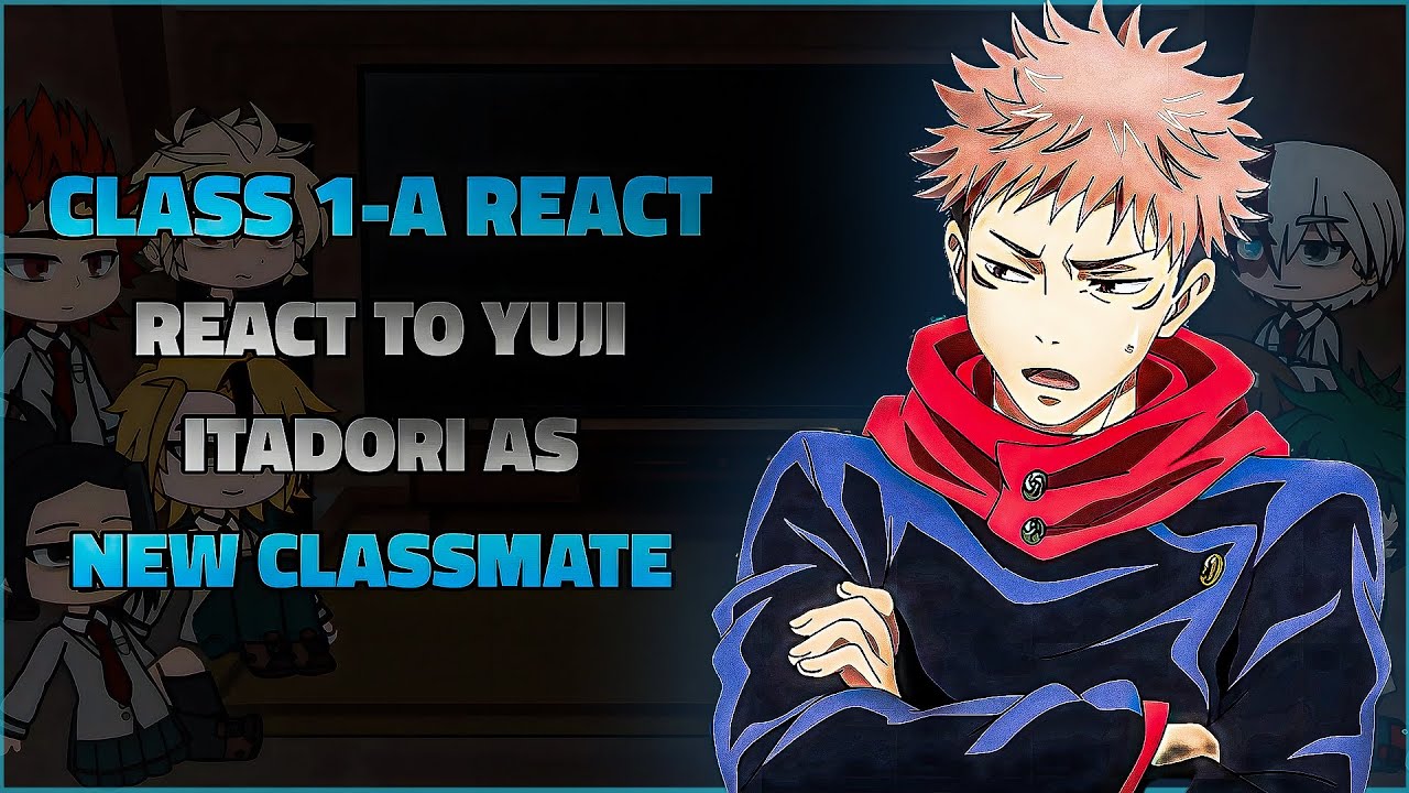 Class 1A React to Yuji Itadori as New Classmate // MHA // Gacha Club