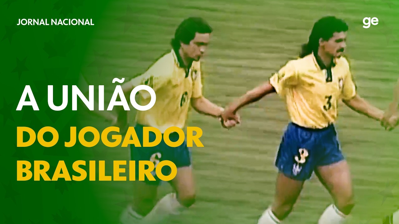 UNIÃO: A ESSÊNCIA DO JOGADOR BRASILEIRO | JORNAL NACIONAL | ge.globo
