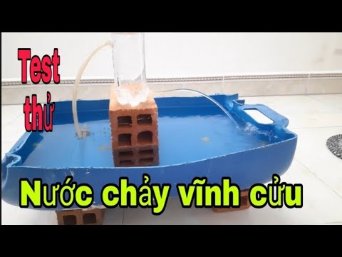 Video Test thử nước chảy vĩnh cửu không cần điện cho các bạn... - youtube