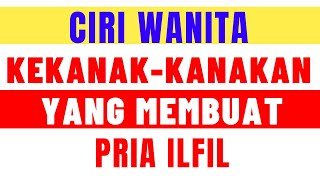 Wajib Tahu !!! Ciri Wanita Kekanak Kanakan Membuat Pria Ilfil
