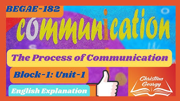 The Process of Communication|BEGAE-182|Block 1|Unit 1|Understanding Communication|EnglishExplanation