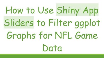 How to Use Shiny App Sliders to Filter ggplot Graphs for NFL Game Data