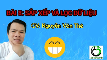 Tin học 7: Bài 8: SẮP XẾP VÀ LỌC DỮ LIỆU