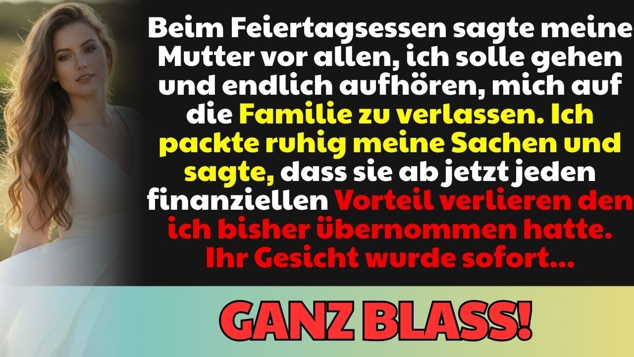 Beim Festessen sagte Mama: „Geh, verlass dich nicht auf uns.“ Ich packte still und dann…