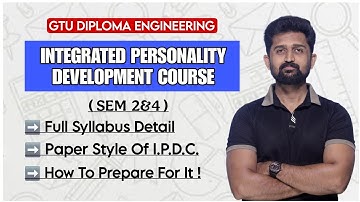 INTEGRATED PERSONALITY DEVELOPMENT COURSE SYLLABUS AND PAPER | I.P.D.C. GTU DIPLOMA SEM 2 & 4