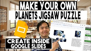How to Make Your Own Planets Jigsaw Puzzle on Google Slides