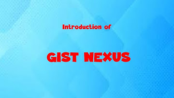 Gist Nexus Introduction Video