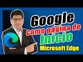 Cómo Poner Google Como Página Principal en Microsoft Edge