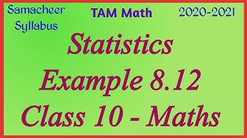 10th Maths | Chapter 8 | Statistics | Example 8.12