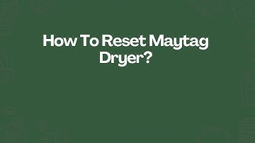 How To Reset Maytag Dryer?