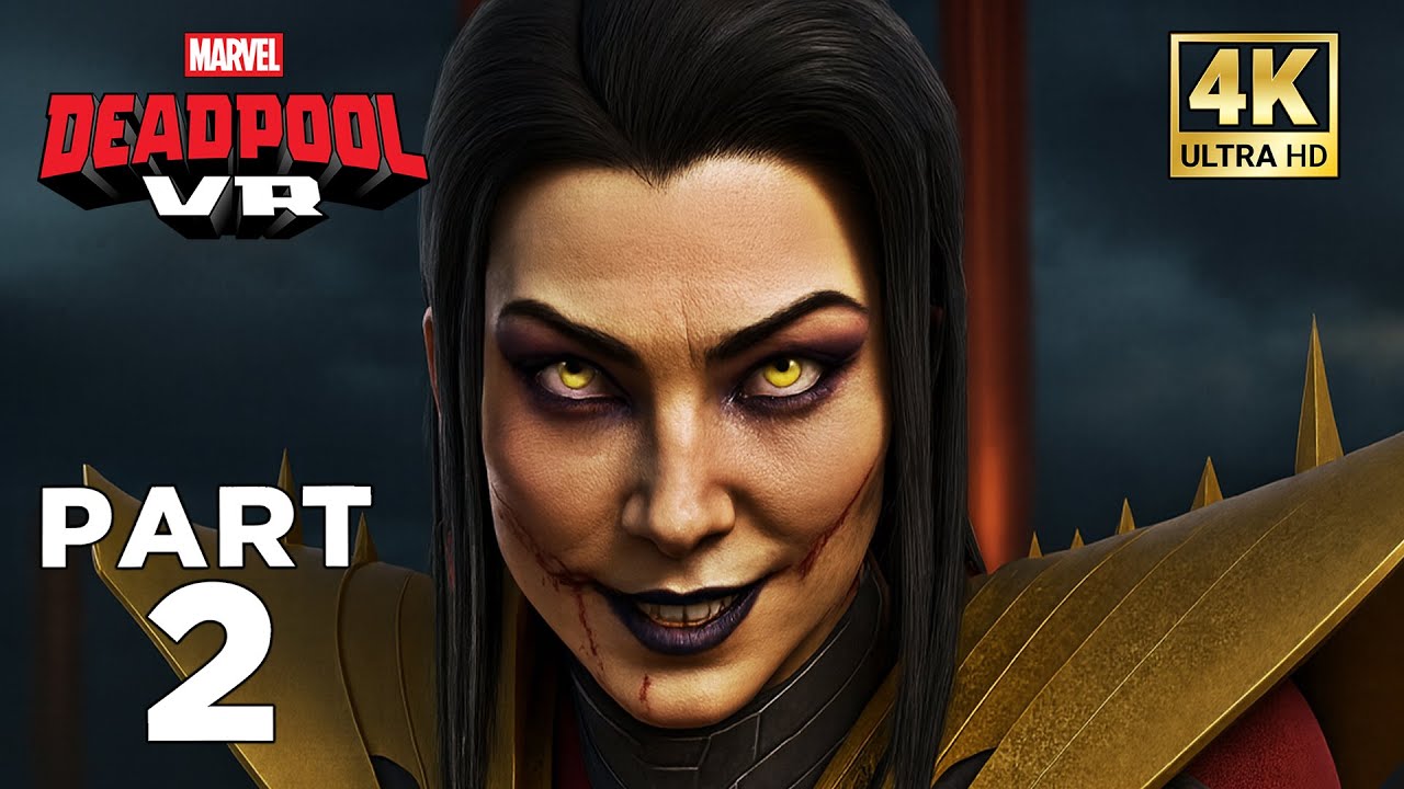 MARVEL'S DEADPOOL VR Gameplay Walkthrough Part 2 - LADY DEATHSTRIKE BOSS (FULL GAME)
