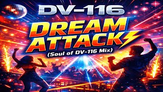 Dv-116 Dream Attack Soul Of Dv-116 Mix