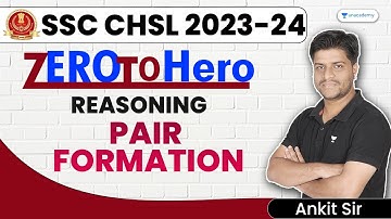 SSC CHSL 2023 | Pair Formation I Reasoning | Zero to Hero batch I Ankit Garg