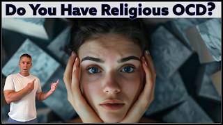 How to Identify and Overcome Religious OCD/Scrupulosity