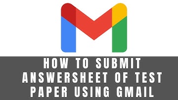 How to submit Answersheet of test paper using Gmail