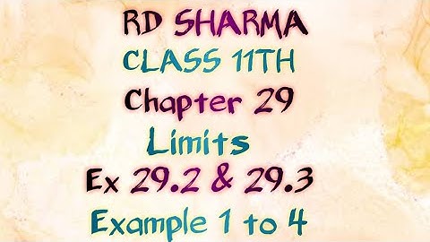 RD Sharma | Class 11 | Chapter 29 | Limits | Ex 29.2 & 29.3 | Example 1 to 4 |