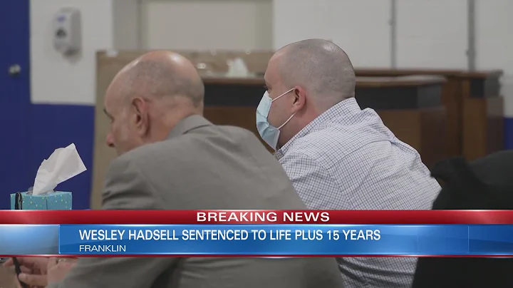 Wesley Hadsell sentenced to life plus 15 years for...