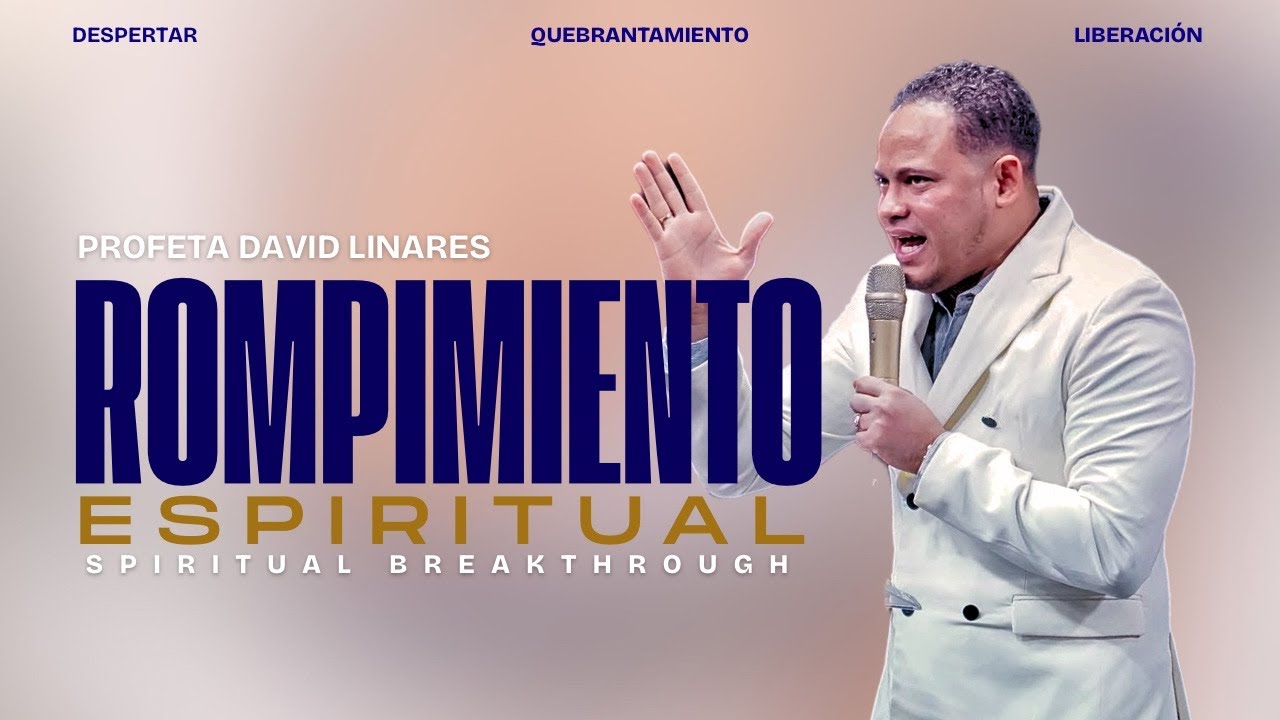 Rompimiento Espiritual || Profeta David Linares