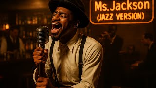 OutKast - Ms. Jackson (the 1950s jazz blues version)