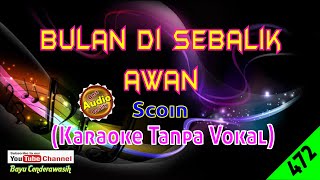 Bulan Di Sebalik Awan by Scoin [Original Audio-HQ] | Karaoke Tanpa Vokal