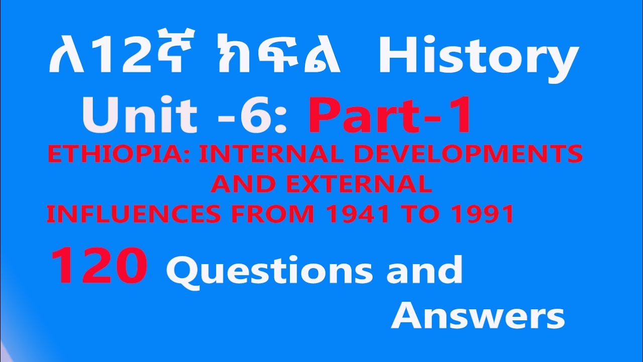 📚 Grade 12 History | ETHIOPIA: INTERNAL DEVELOPMENTS AND EXTERNAL INFLUENCES (1941-1991) | Q&A
