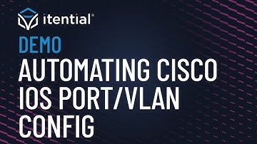 How to Automate Cisco IOS Port/VLAN Configuration with Itential