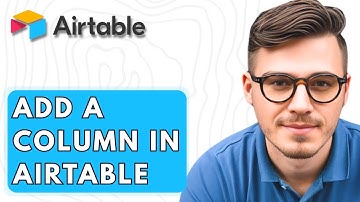 How To Add A Column In Airtable [2026 Guide]